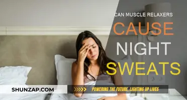 Muscle Relaxers: Do They Cause Night Sweats?