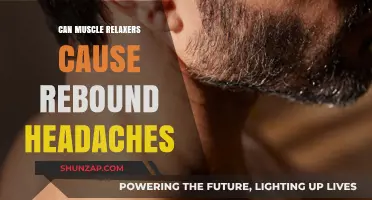 How Muscle Relaxers Cause Rebound Headaches