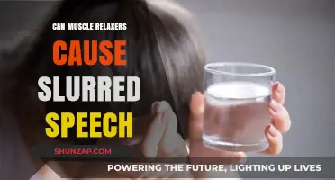 Muscle Relaxers: Side Effects and Slurred Speech