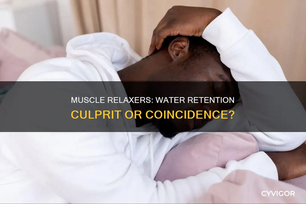 can muscle relaxers cause water retention
