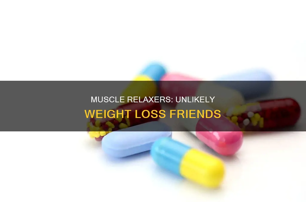 can muscle relaxers cause weight loss