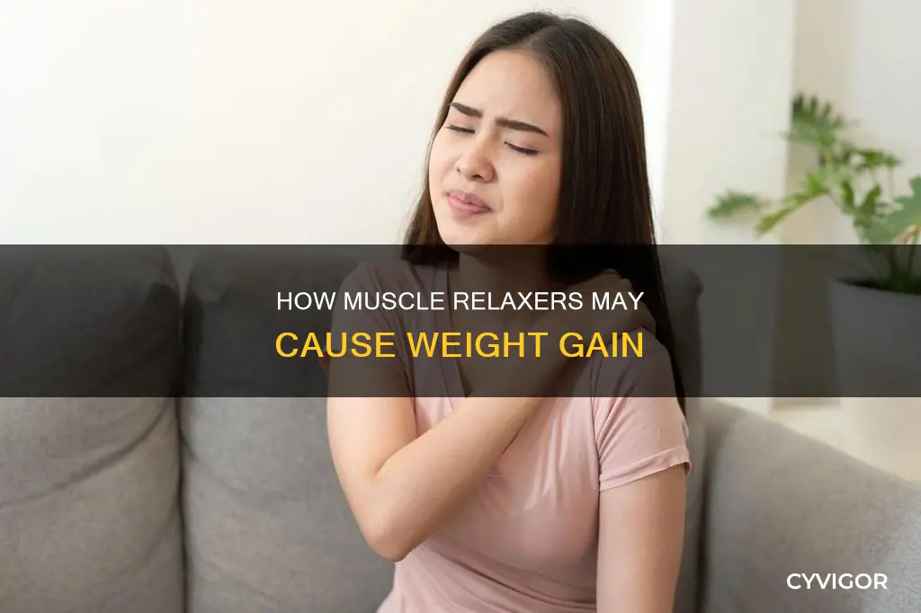 can muscle relaxers cause you to gain weight