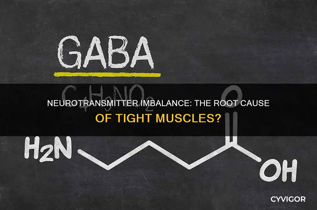 can neurotransmitters cause tight muscles