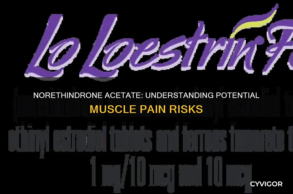can norethindrone acetate cause muscle pain