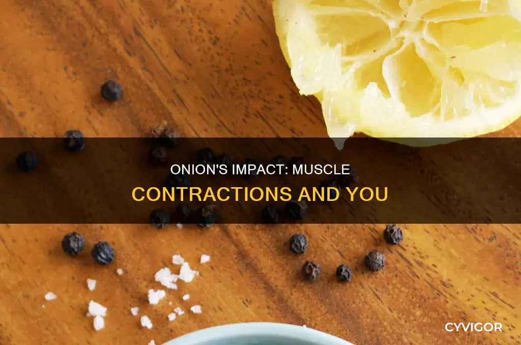 can onion cause muscle contrations