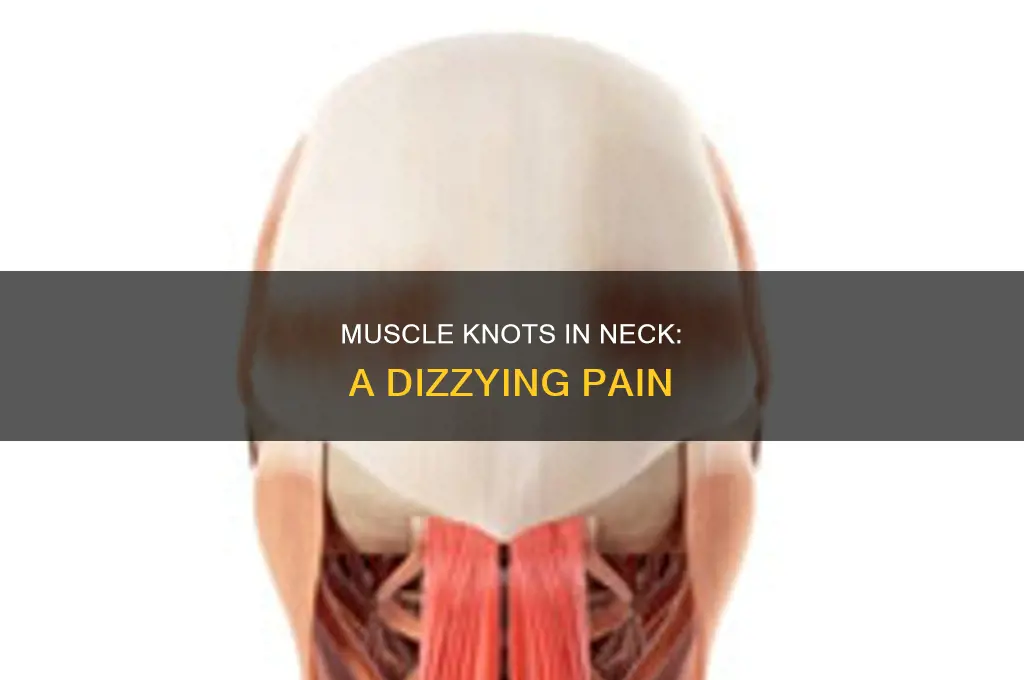 can painful muscle knots in neck cause dizziness