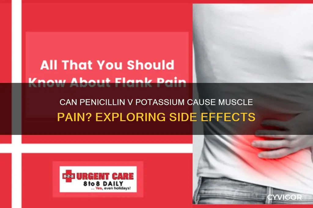 can pen v k cause muscle pain