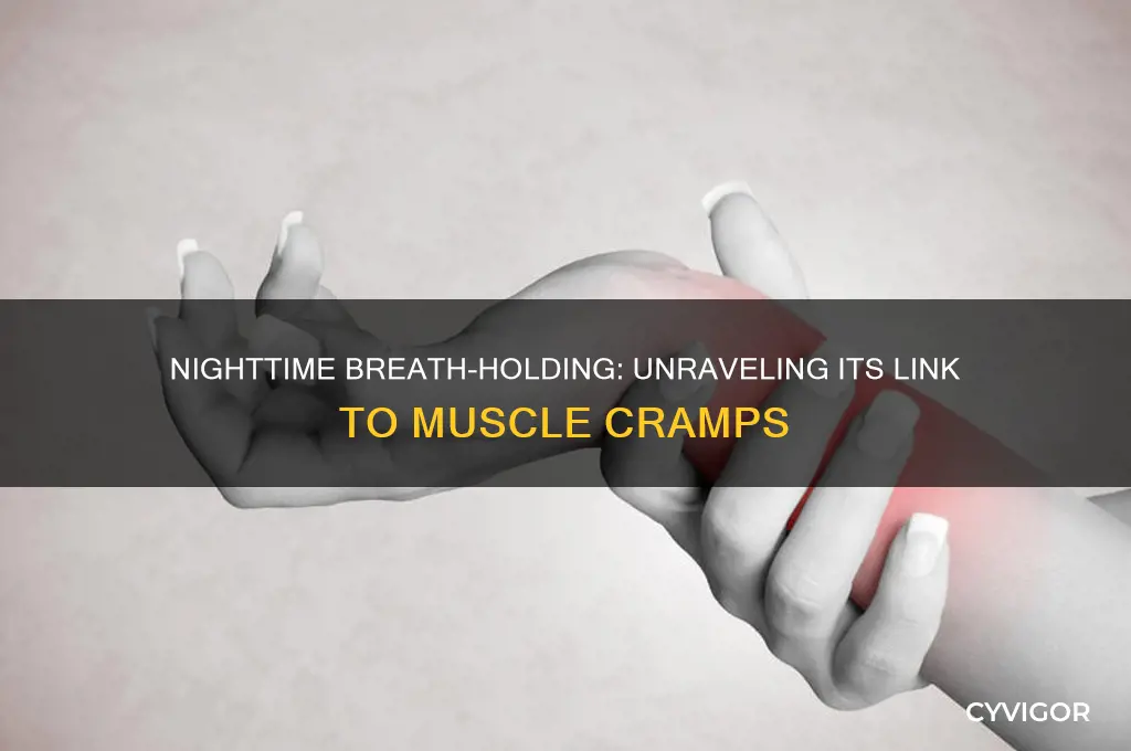 can period of not breathing at night cause muscle cramps