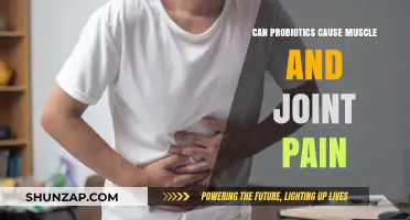 Can Probiotics Trigger Muscle and Joint Pain? Exploring the Link
