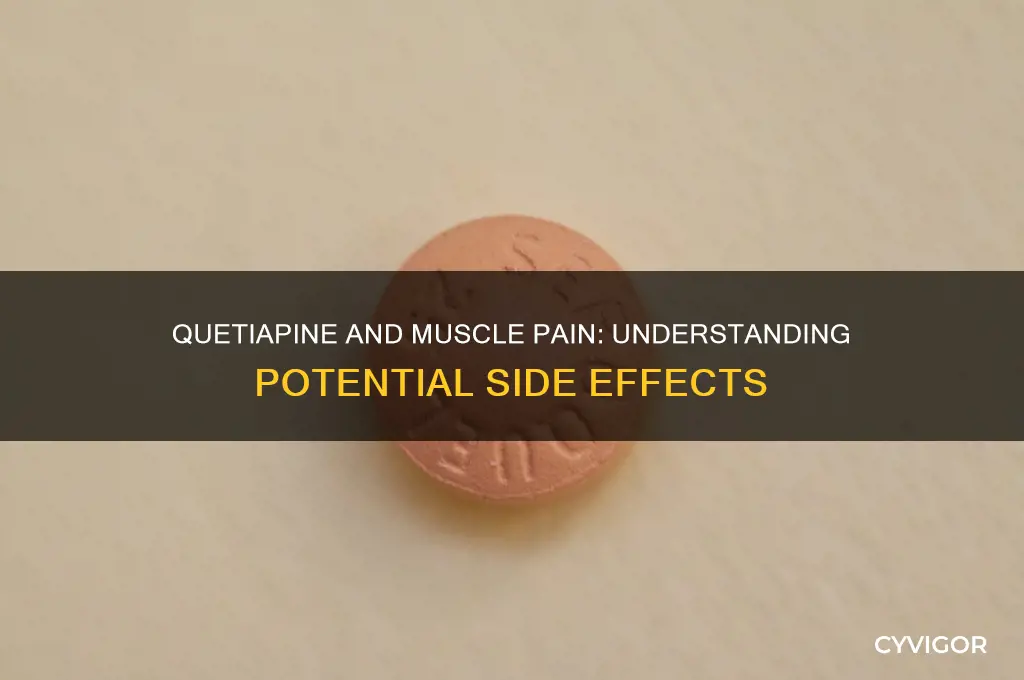 can quetiapine cause muscle pain