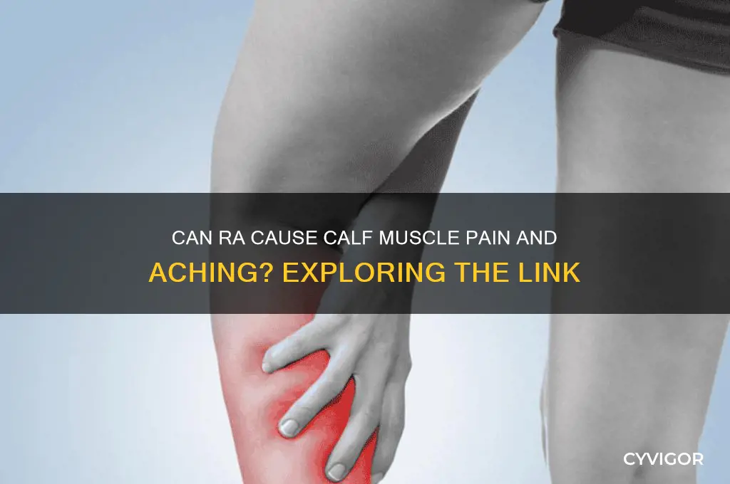 can ra cause pain and aching in calf muscle