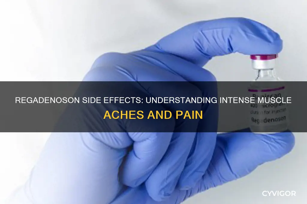 can regadensone cause intense muscle aching