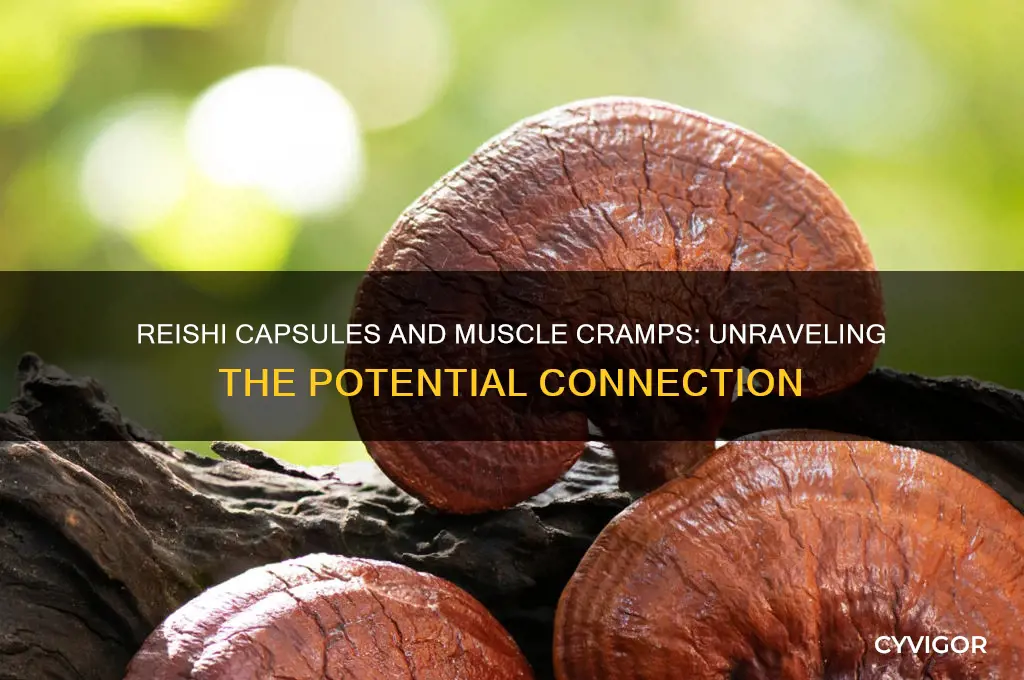 can reishi capsules cause muscle cramps