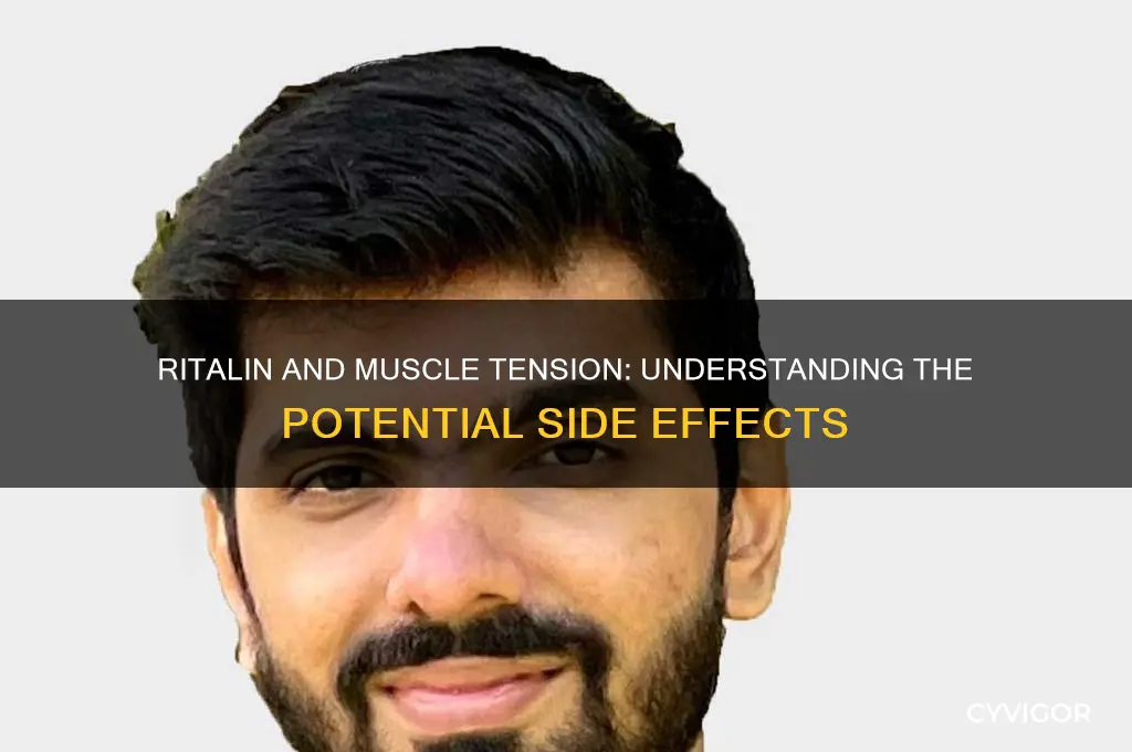 can ritalin cause tense muscles