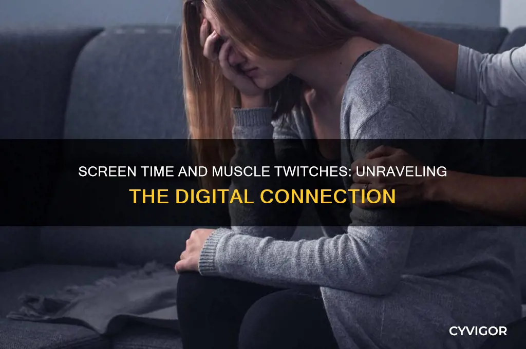 can screen time cause muscle twitches