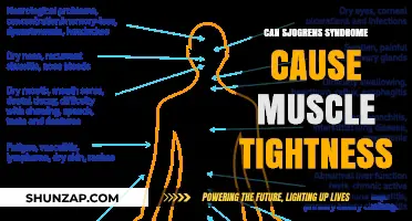 Sjogren's Syndrome and Muscle Tightness: Understanding the Connection