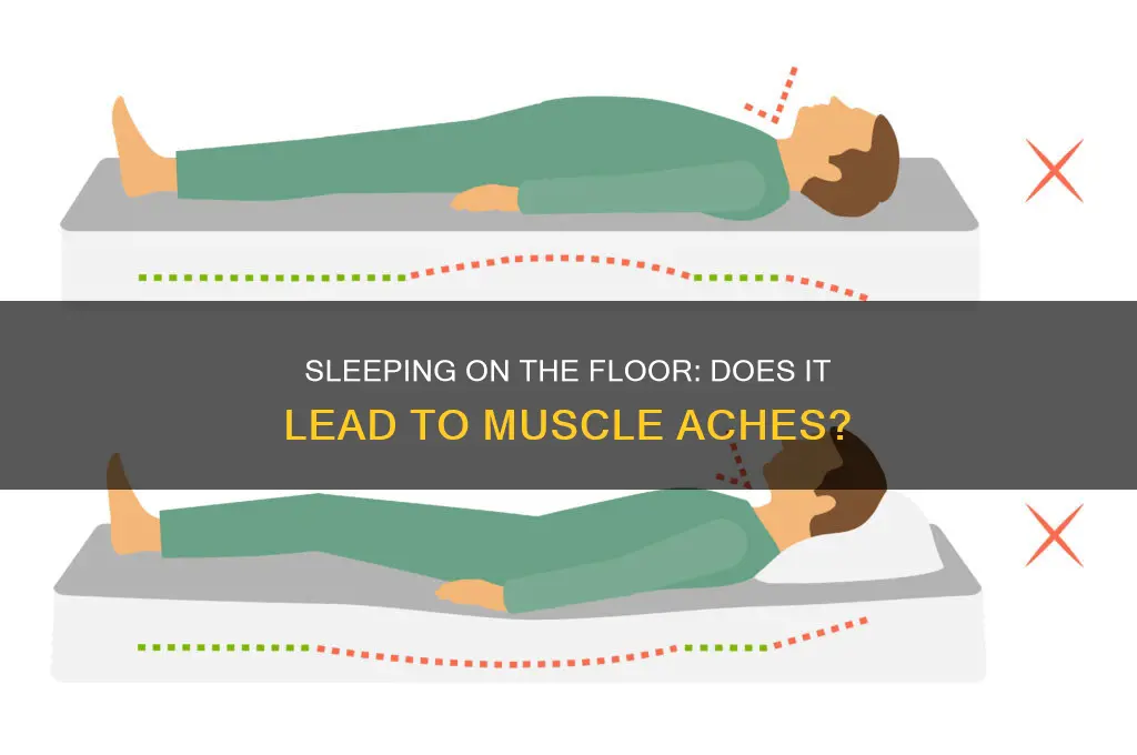 can sleeping on the floor cause muscle ache
