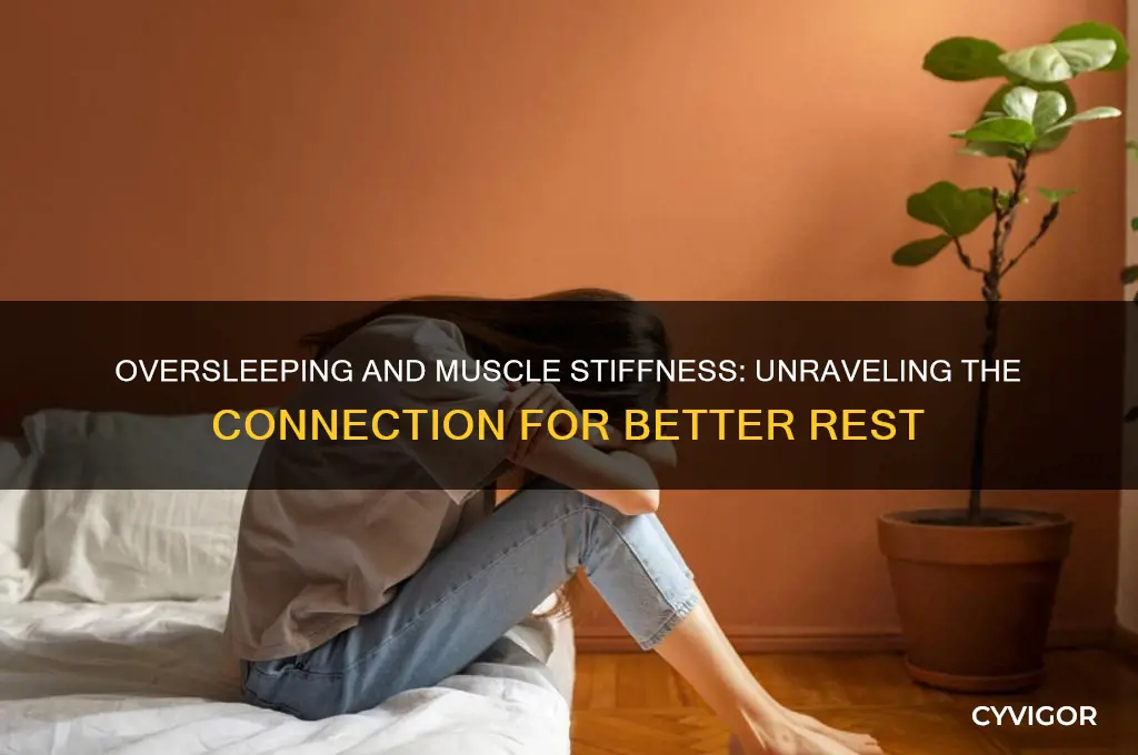 can sleeping too long cause stiff muscles