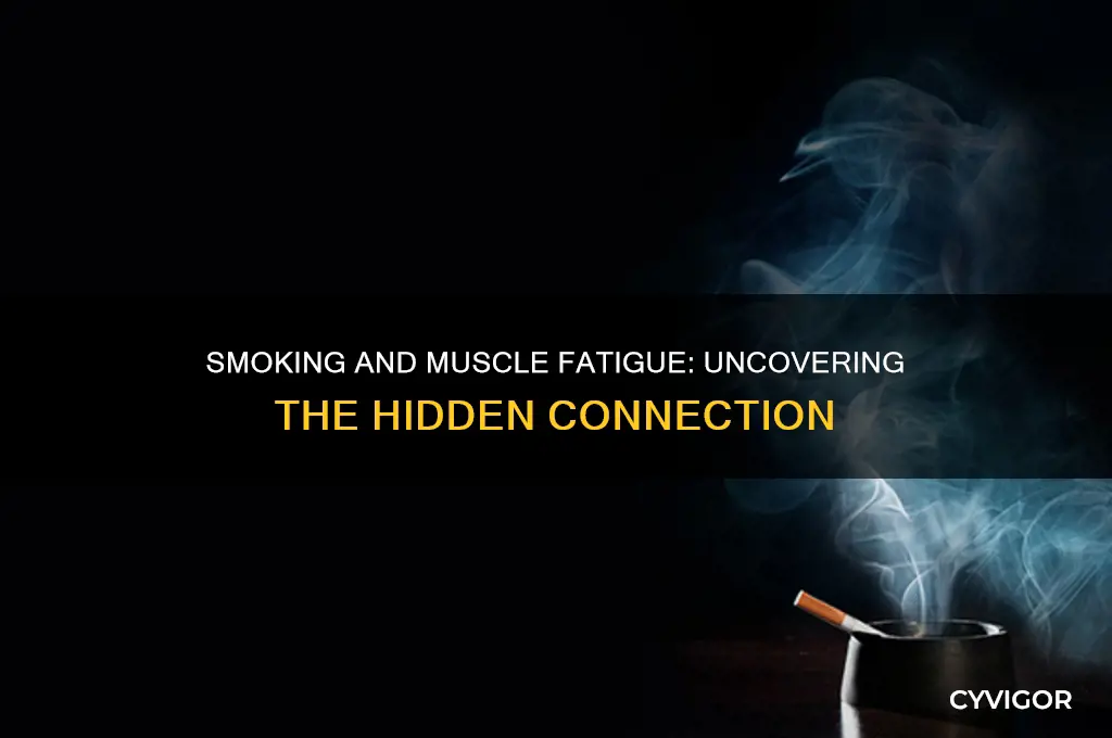 can smoking cause muscle fatigue