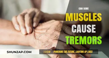 Sore Muscles and Tremors: Understanding the Connection and Causes