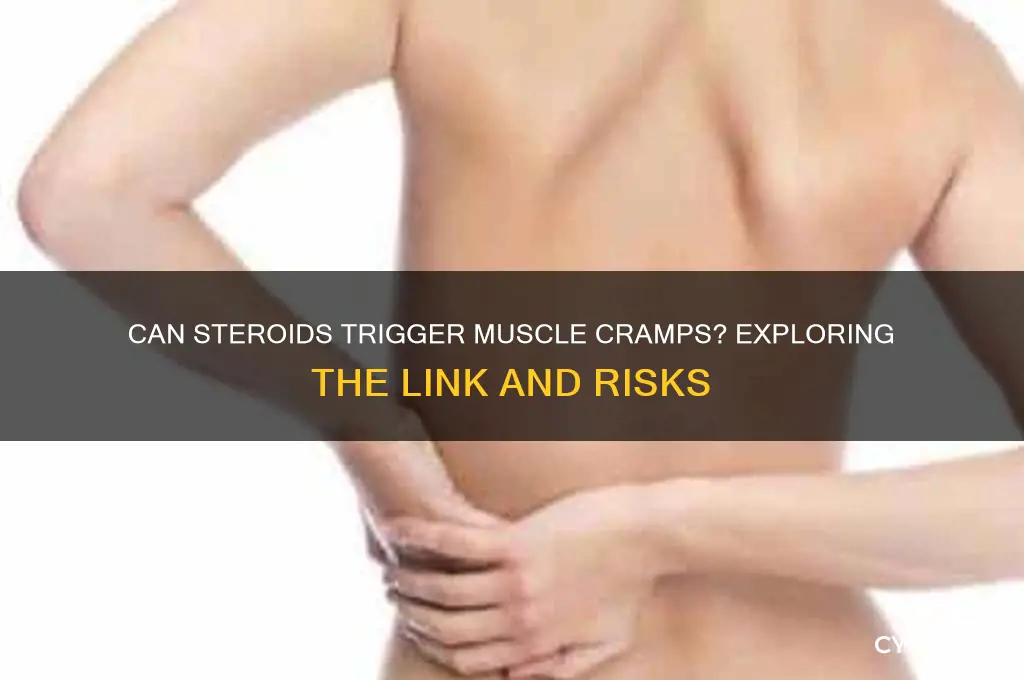 can steriods cause muscle cramps