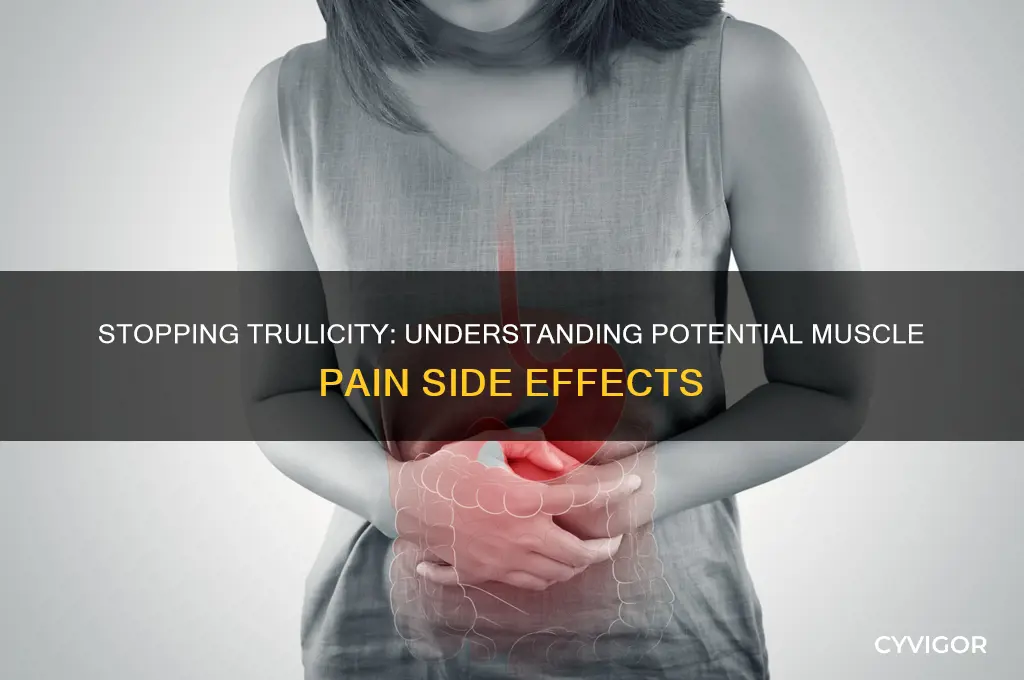 can stopping trulicity cause muscle pain