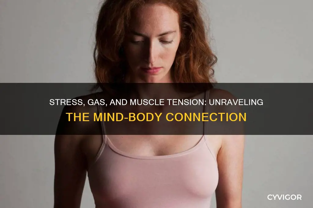 can stress cause gas and tight muscles