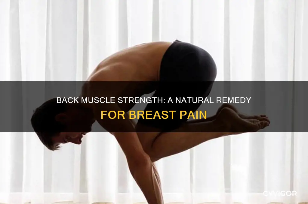 can stronger back muscles help breast caused pain