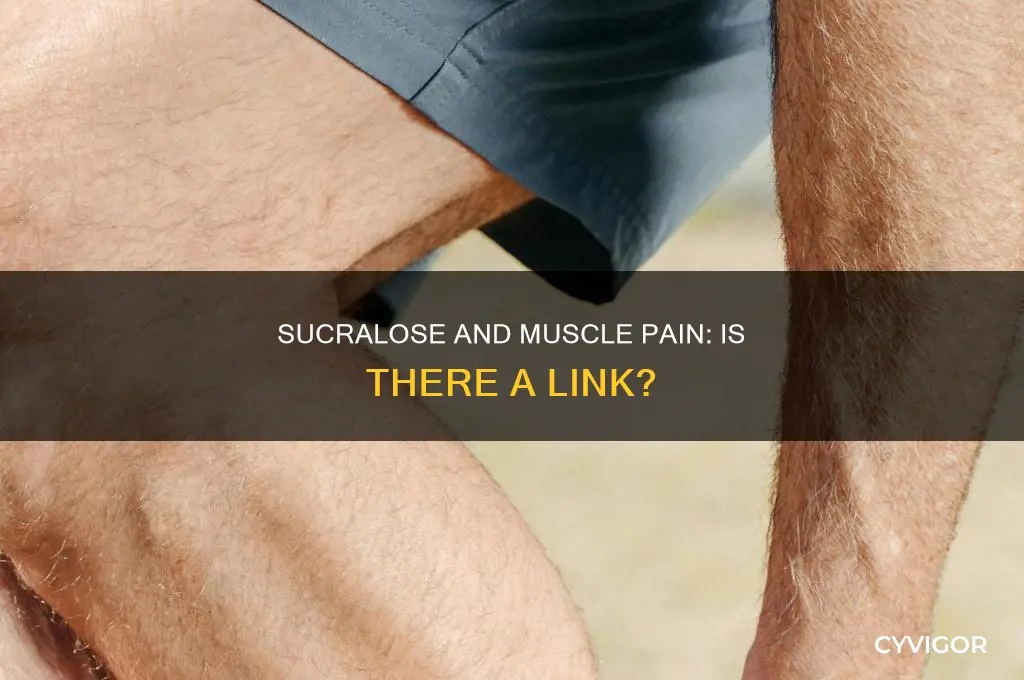 can sucralose cause muscle pain