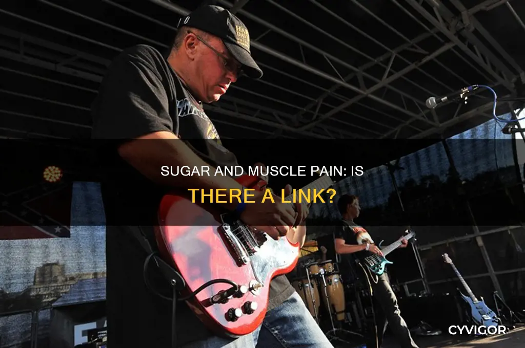 can sugar cause pain in muscles