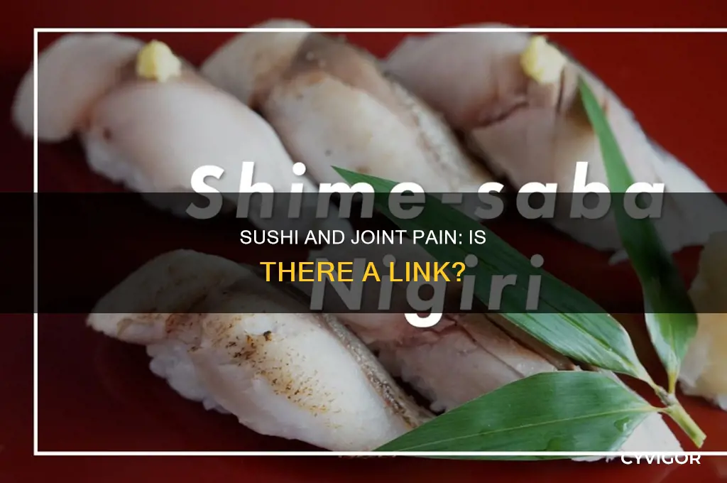 can sushi cause severe joint and muscle pain