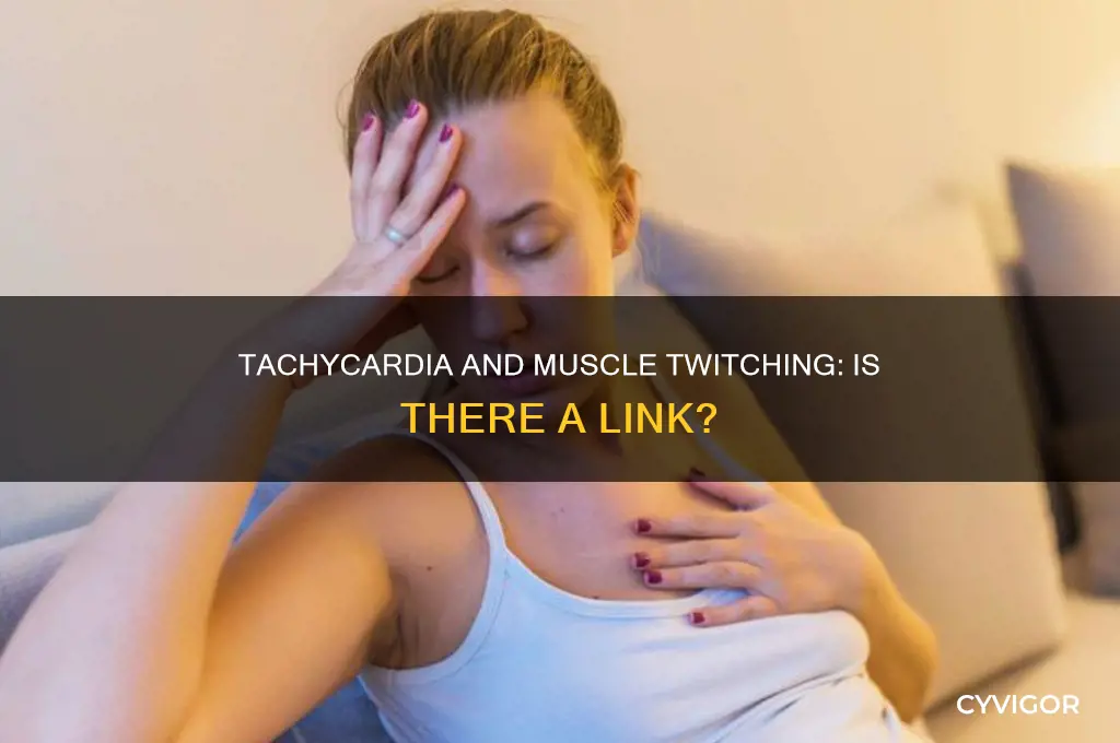 can tachycardia cause muscle twitches