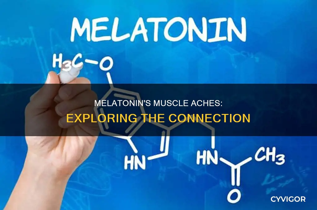 can taking melatonin cause muscle aches