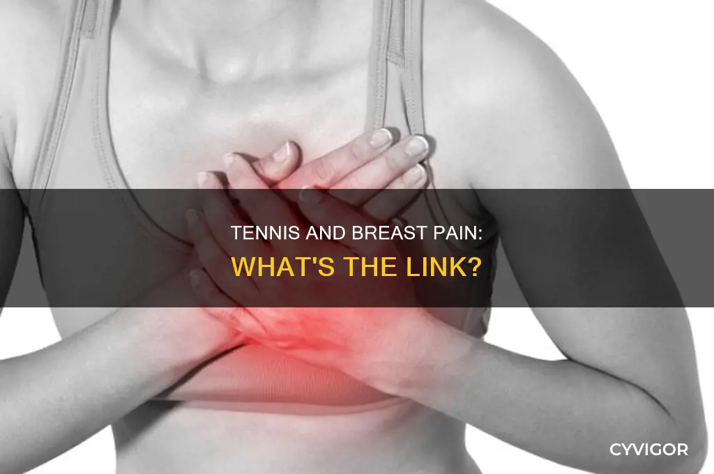can tennis cause muscle pain can cause breast pain
