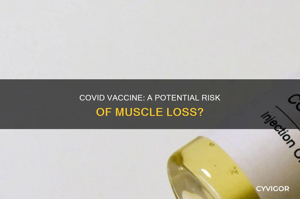 can the covid vaccine cause muscle loss