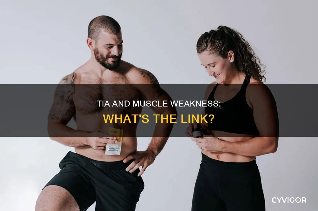 can tia cause muscle weakness