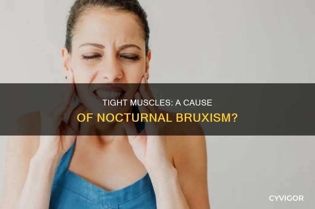 can tighr muscles cause nocturnal bruxism