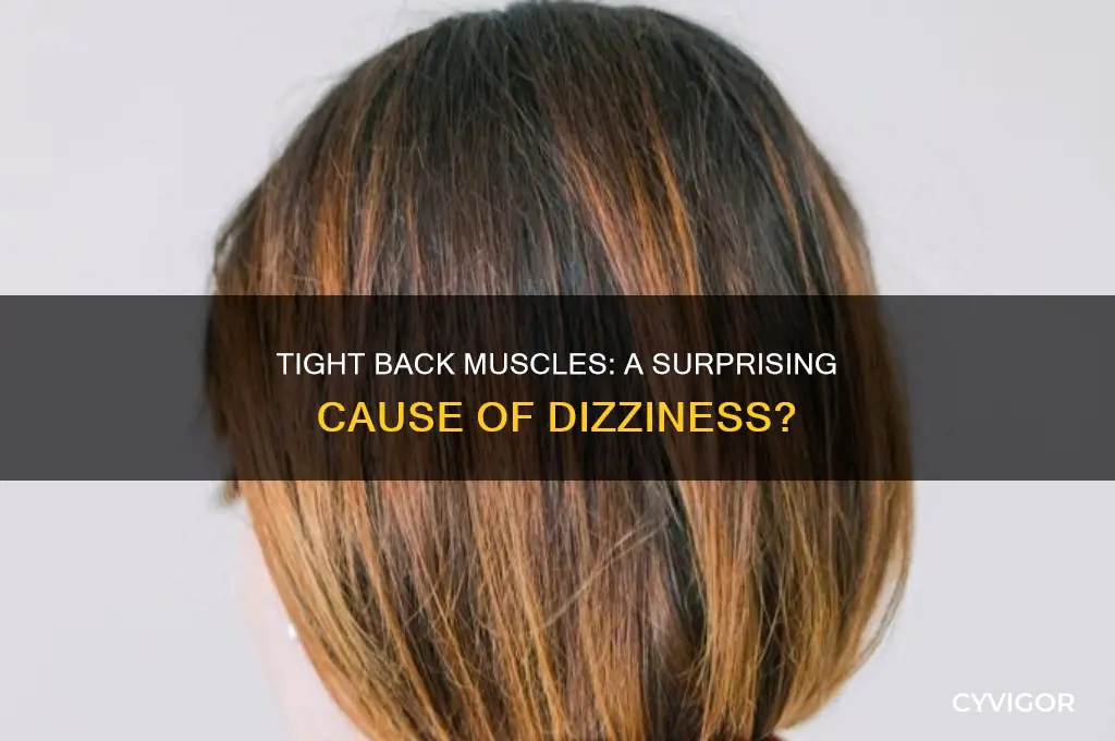 can tight back muscles cause dizziness