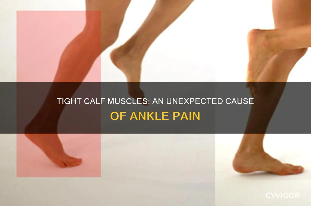 can tight calf muscles cause ankle pain