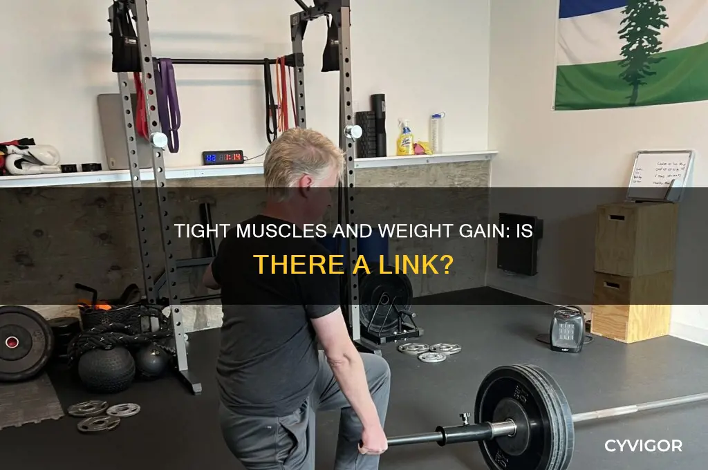 can tight muscles cause weight gain