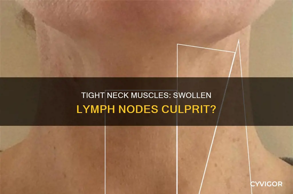 can tight neck muscles cause swollen lymph nodes