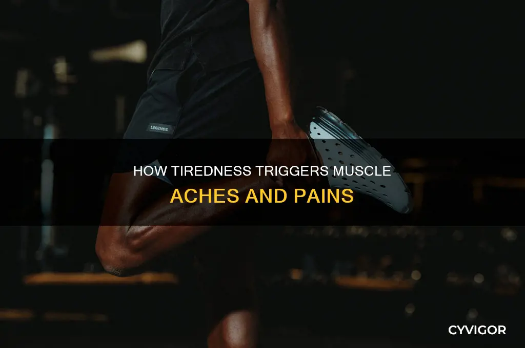 can tiredness cause muscle aches