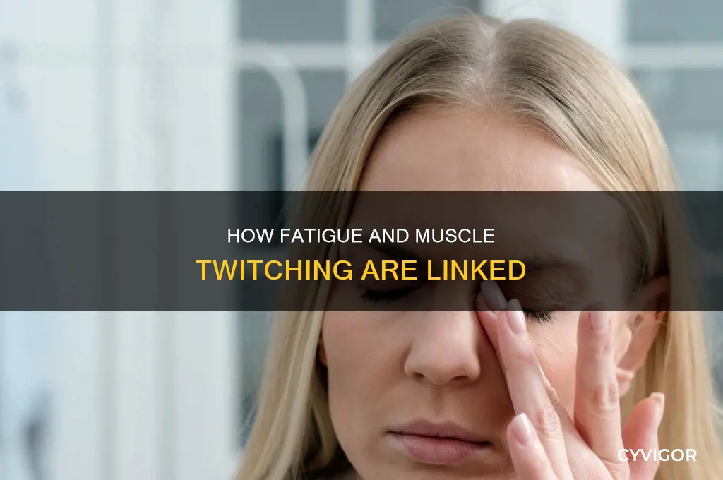 can tiredness cause muscle twitching