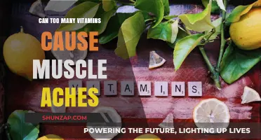 Vitamins Overload: Muscle Aches and Pain