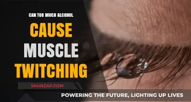 Alcohol Overconsumption and Muscle Twitching: What's the Link?