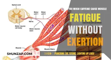 Caffeine Overload: Muscle Fatigue Without Physical Exertion?