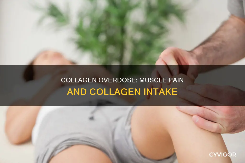 can too much collagen cause muscle pain