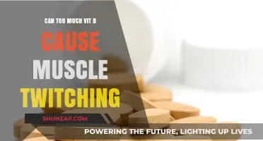 Vitamin B Overdose: The Muscle Twitching Conundrum