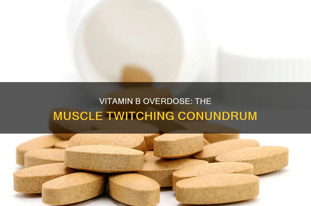 can too much vit b cause muscle twitching