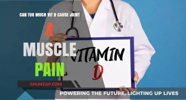 Excess Vitamin D: Joint and Muscle Pain?